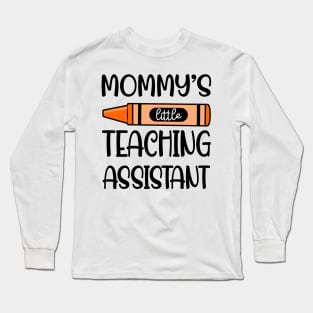 Mommy’s Little Teaching Assistant with Crayon Long Sleeve T-Shirt